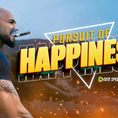 Andrew Tate on The Pursuit of Happiness. "Stop Chasing Happiness: Why Respect and Purpose Matter More