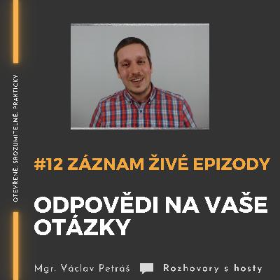 #12 Živý speciál - odpovědi na vaše otázky
