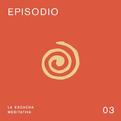 La Escucha Meditativa