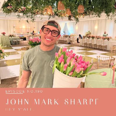 Episode 190 | John Mark Sharpe Episode 190 | John Mark Sharpe