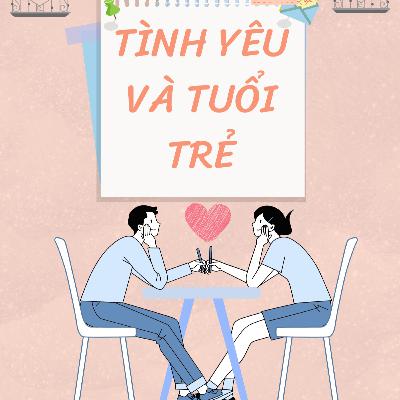 Ep3: Tình yêu tuổi học trò: Nên hay không?
