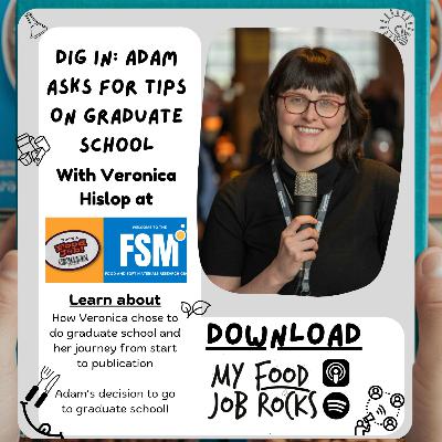Dig In: Adam Asks for Tips On Graduate School with Veronica Hislop, Multimedia Specialist at FoodGrads and the host of That’s a Food Job! Dig In: Adam Asks for Tips On Graduate School with Veronica Hislop, Multimedia Specialist at FoodGrads and the host of That’s a Food Job!