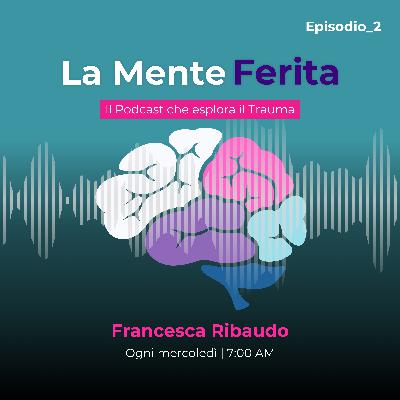 Ep. 2: Come il Cervello risponde al Trauma