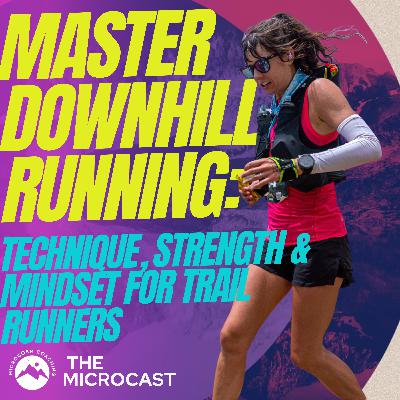 Master Downhill Running: Technique, Strength & Mindset for Trail Runners