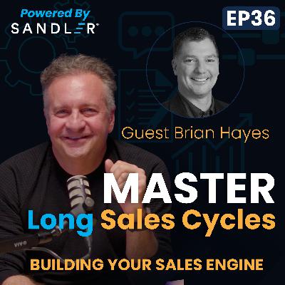 Mastering Long Sales Cycles wth Brian Hayes