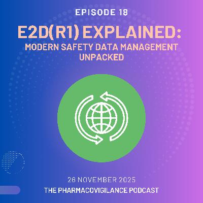 E2D(R1) Explained: Modern Safety Data Management Unpacked