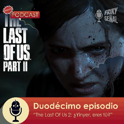 T2 - E03 - The Last Of Us 2 - ¡Hola Yinyer!