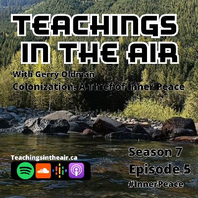 S7 - Ep. 5 - Colonization: A Thief of Inner Peace