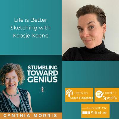 Life is Better Sketching: Stumbling Toward Genius with Koosje Koene