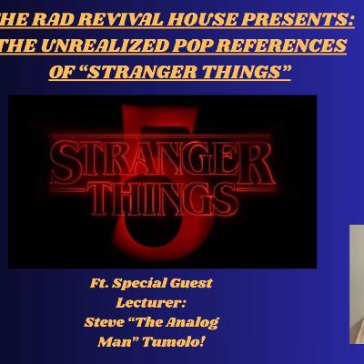SEASON 3, EPISODE 7: THE UNREALIZED POP REFERENCS OF STRANGER THINGS!