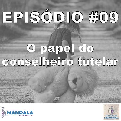 Episódio 09 – O papel do Conselheiro Tutelar Episódio 09 – O papel do Conselheiro Tutelar