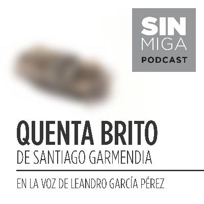 "QUENTA BRITO" de Santiago Garmendia, en la voz de Leandro García Pérez.