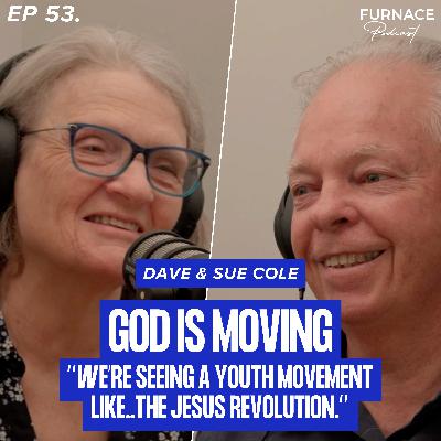 "We're Seeing A Youth Movement..Like The Jesus Revolution" - Dave & Sue Cole (Ep 53) "We're Seeing A Youth Movement..Like The Jesus Revolution" - Dave & Sue Cole (Ep 53)