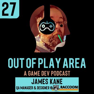 James Kane | QA Manager & Designer @ Raccoon Logic | Ep 27 James Kane | QA Manager & Designer @ Raccoon Logic | Ep 27