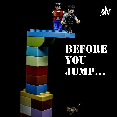 Before You Jump Ep 49 - Props, Apologies and Review's