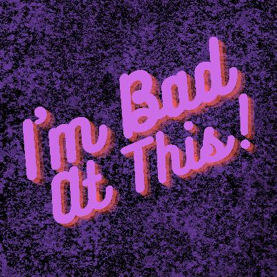 Introductions I Trailer I I'm Bad At This Podcast Introductions I Trailer I I'm Bad At This Podcast