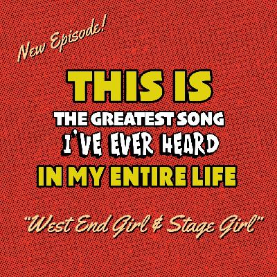 'West End Girl' and 'Stage Girl'