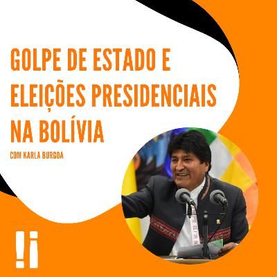 #6 | Golpe de Estado e eleições presidenciais na Bolívia #6 | Golpe de Estado e eleições presidenciais na Bolívia