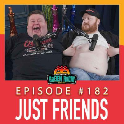 #182 - With Just Friends - Hot Water’s Green Room w/Tony & Jamie