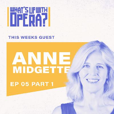 Season 1 Episode 5 | Anne Midgette Part 1