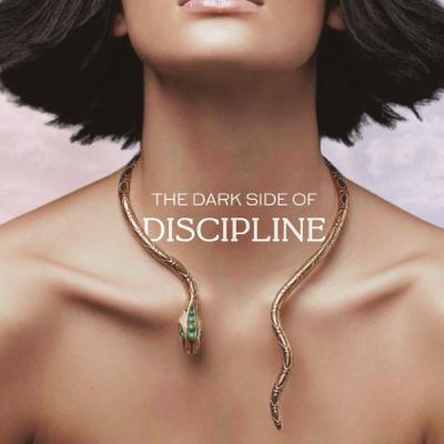 The Dark side of Discipline The Dark side of Discipline