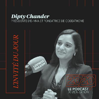 #41 - L’école idéale, c’est celle qui donne une chance égale à tous ! Dipty Chander, Présidente d’E-mma et fondatrice de CodeAtHome,
