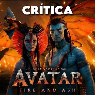 AVATAR: FUEGO Y CENIZAS CRÍTICA SIN SPOILERS ★★★