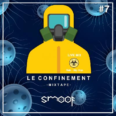 DJ SMOOF - Le Confinement Mixtape #7 (Rnb-Hip Hop) DJ SMOOF - Le Confinement Mixtape #7 (Rnb-Hip Hop)