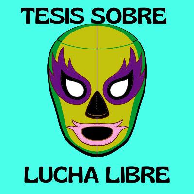 Tesis sobre Lucha Libre.