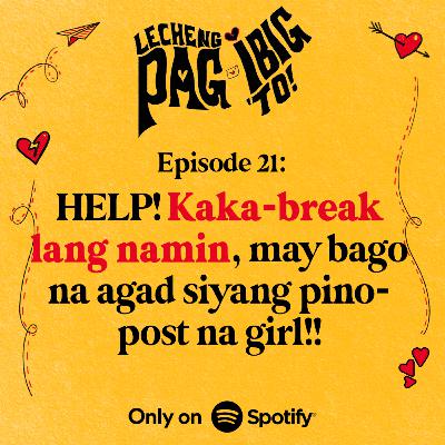 21: HELP! KAKA-BREAK LANG NAMIN, MAY BAGO NA AGAD SIYANG PINO-POST NA GIRL!!!
