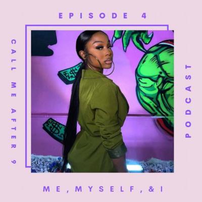 Ep. 4 Me, Myself, & I