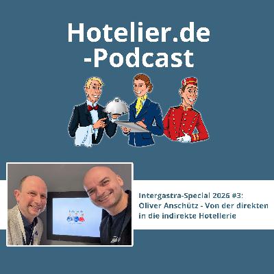 Oliver Anschütz: Von der direkten in die indirekte Hotellerie #116