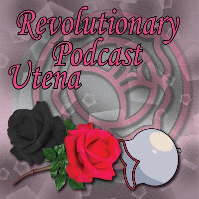 Revolutionary Podcast Utena - A Look Back