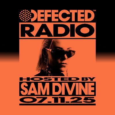 Defected Radio Show Hosted By Sam Divine 7.11.25