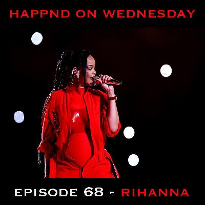 Episode 68 - Rihanna