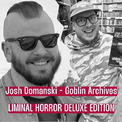 Goblin Archives & Josh Domanski, Liminal Horror Deluxe Edition