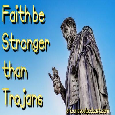 Episode 226: Faith Be Stronger than Trojans Episode 226: Faith Be Stronger than Trojans