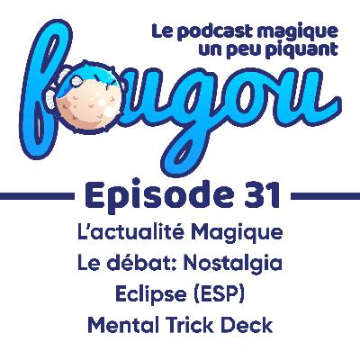 Fougou 31 : Vos influenceurs magie vous mentent-ils ? Fougou 31 : Vos influenceurs magie vous mentent-ils ?