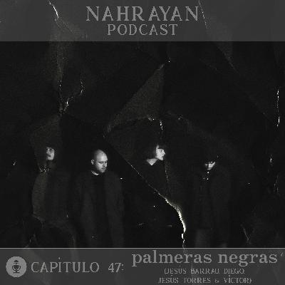 Capítulo 47: palmeras negras (jesús barrau, diego, jesús torres, víctor)