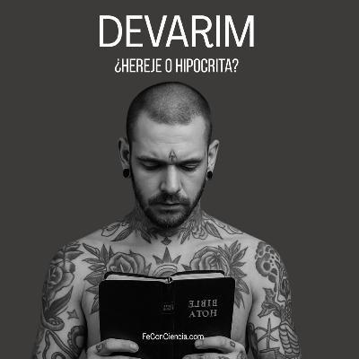Devarim -¿Hereje o Hipócrita?