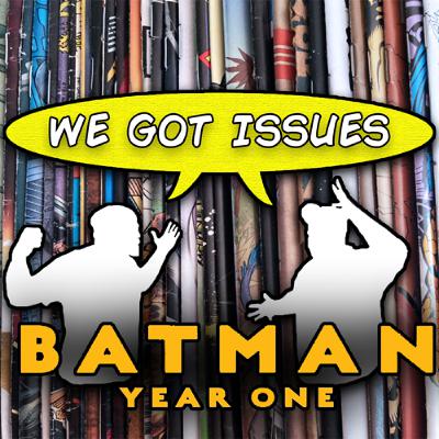 “Batman: Year One” is perfect. Here’s why! We Got Issues #9 “Batman: Year One” is perfect. Here’s why! We Got Issues #9