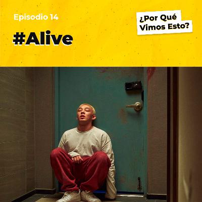 Alive - Millennial sobreviviendo un apocalipsis zombie. Eps. 14