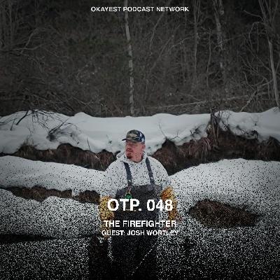 The Firefighter with Josh Wortley