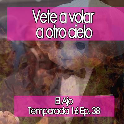 ElAjo Vete a volar a otro cielo  ️  [16x38]