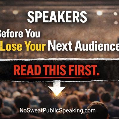 Speakers: READ THIS POST Before You Present and Lose the Room.