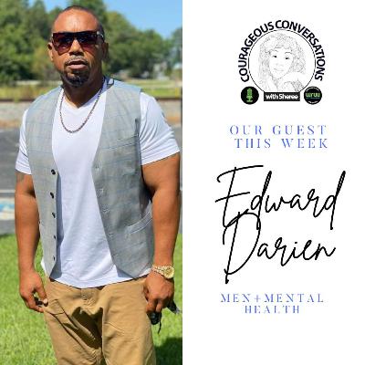 Men + Mental Health; The King behind the crown... with Edward D. Darien