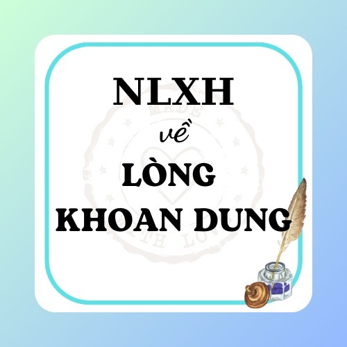 NLXH về Lòng khoan dung NLXH về Lòng khoan dung
