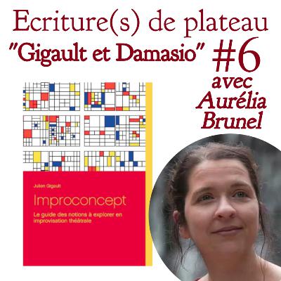 #6 "Gigault et Damasio" avec Aurélia Brunel (Julien Gigault - Improconcept et Alain Damasio - Les Furtifs.)
