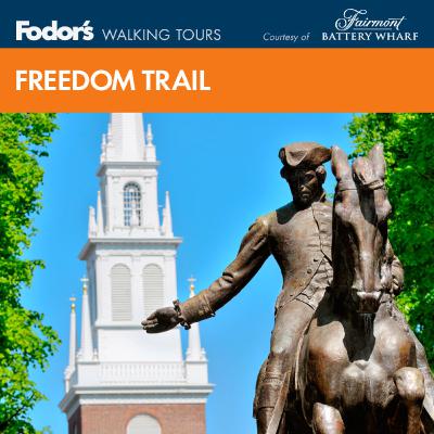 Fodor's Walking Tours: Freedom Trail