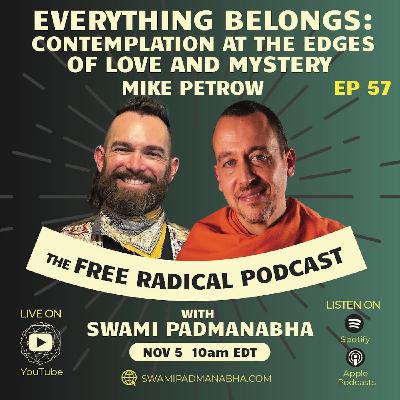 Everything Belongs: Contemplation at the Edges of Love and Mystery | FRP#57 — Mike Petrow 11/5/25